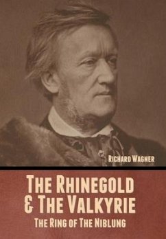 The Rhinegold & The Valkyrie - Wagner, Richard