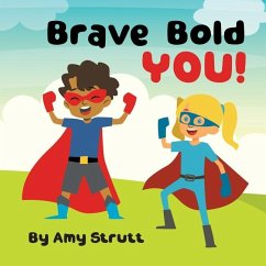 Brave Bold You! - Strutt, Amy