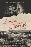 Love Child: Inspired by a True Story.