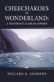 Cheechakoes in Wonderland: A Southeast Alaskan Odyssey
