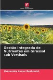 Gestão Integrada de Nutrientes em Girassol sob Vertisols