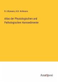 Atlas der Physiologischen und Pathologischen Harnsedimente