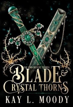 Blade and Crystal Thorns - Moody, Kay L