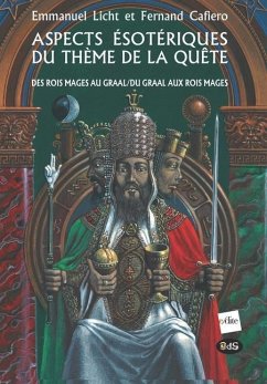 Aspects Ésotériques Du Thème de la Quête: Des Rois Mages Au Graal/Du Graal Aux Rois Mages - Licht, Emmanuel; Cafiero, Fernand