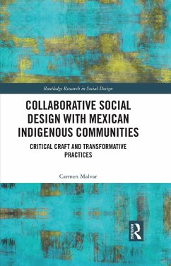 Collaborative Social Design with Mexican Indigenous Communities (eBook, ePUB) - Malvar, Carmen