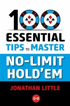 100 Essential Tips to Master No-Limit Hold'em - Little, Jonathan