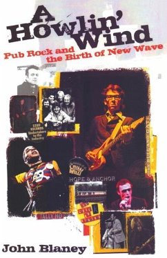 A Howlin' Wind: Pub Rock and the Birth of New Wave - Blaney, John