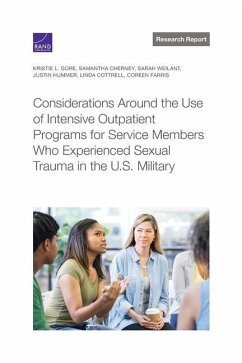 Considerations Around the Use of Intensive Outpatient Programs for Service Members Who Experienced Sexual Trauma in the U.S. Military - Gore, Kristie L.; Cherney, Samantha; Weilant, Sarah
