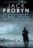 Cross the Line: A gripping British detective crime thriller