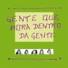 Gente que Mora Dentro da Gente - Bild 1