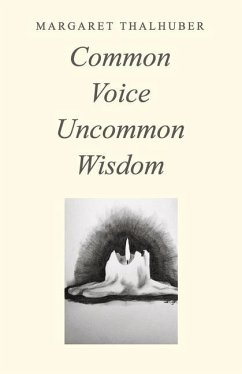 Common Voice Uncommon Wisdom - Thalhuber, Margaret