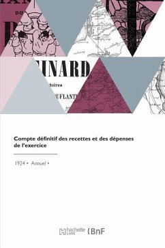 Compte Définitif Des Recettes Et Des Dépenses de l'Exercice - Colonie Du Senegal