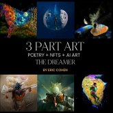 3 Part Art - Poetry + NFTs + AI Art: The Dreamer