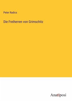 Die Freiherren von Grimschitz - Radics, Peter