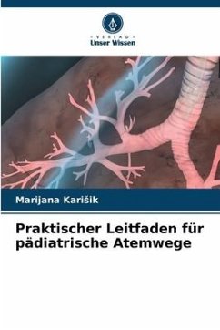 Praktischer Leitfaden für pädiatrische Atemwege - Karisik, Marijana