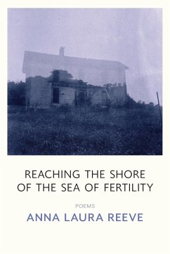 Reaching the Shore of the Sea of Fertility - Reeve, Anna Laura