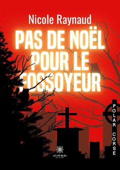 Pas de Noël pour le fossoyeur - Nicole Raynaud