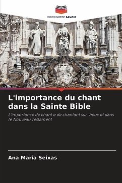 L'importance du chant dans la Sainte Bible - Seixas, Ana Maria