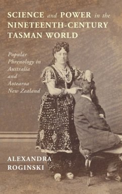 Science and Power in the Nineteenth-Century Tasman World - Roginski, Alexandra (Deakin University, Victoria)