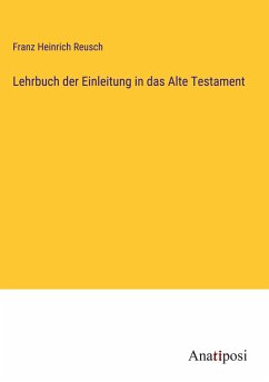 Lehrbuch der Einleitung in das Alte Testament - Reusch, Franz Heinrich