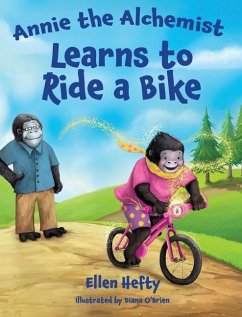 Annie the Alchemist Learns to Ride a Bike - Hefty, Ellen