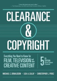 Clearance & Copyright, 5th Edition: Everything You Need to Know for Film, Television, and Other Creative Content - Donaldson, Michael C.; Callif, Lisa A.; Perez, Christopher L.