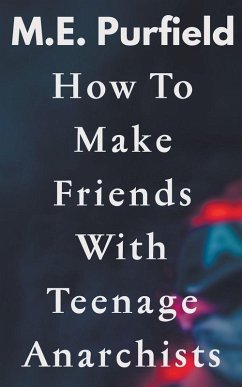 Cover How To Make Friends with Teenage Anarchists