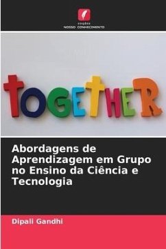 Abordagens de Aprendizagem em Grupo no Ensino da Ciência e Tecnologia - Gandhi, Dipali