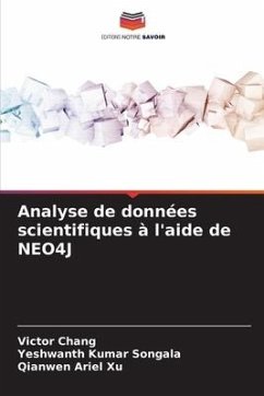 Analyse de données scientifiques à l'aide de NEO4J - Chang, Victor;Songala, Yeshwanth Kumar;Xu, Qianwen Ariel