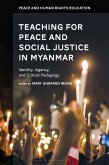 Teaching for Peace and Social Justice in Myanmar Teaching for Peace and Social Justice in Myanmar