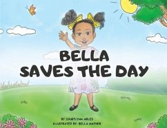 Bella Saves the Day - Arles, Courtlynn