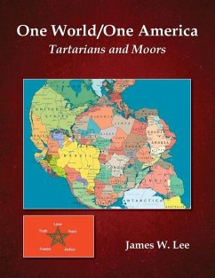 One World/One America (Black and White Edition): Tartarians and Moors - Lee, James