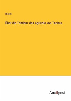 Über die Tendenz des Agricola von Tacitus - Hirzel