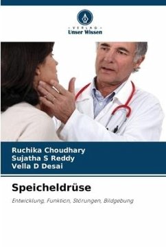 Speicheldrüse - Choudhary, Ruchika;Reddy, Sujatha S;Desai, Vella D
