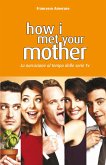 How I Met Your Mother: La narrazione al tempo delle serie tv