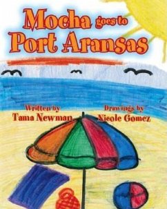 Mocha Goes to Port Aransas - Newman, Tama