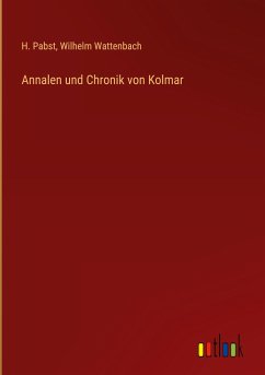 Annalen und Chronik von Kolmar - Pabst, H.; Wattenbach, Wilhelm