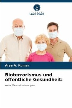 Bioterrorismus und öffentliche Gesundheit: - KUMAR, ARYA A.