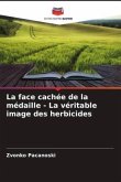 La face cachée de la médaille - La véritable image des herbicides