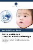 BUDA MAITREYA DATA VI: Buddha-Ökologie