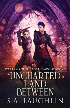 Uncharted Land Between - Laughlin, S. A.