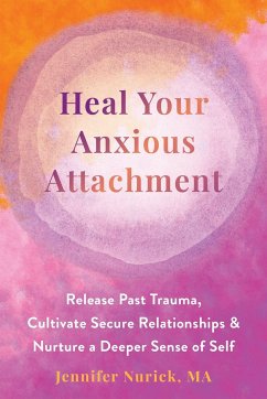 Heal Your Anxious Attachment - Nurick, Jennifer