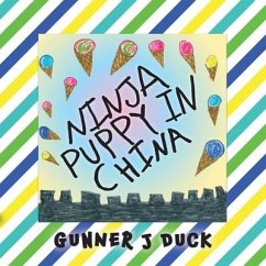 Ninja Puppy in China - Duck, Gunner J.