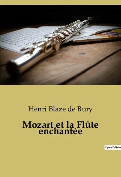Mozart et la Flûte enchantée - Blaze de Bury, Henri