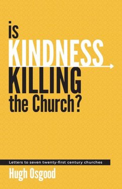 Is Kindness Killing the Church? - Osgood, Hugh