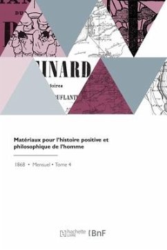 Matériaux Pour l'Histoire Positive Et Philosophique de l'Homme - De Mortillet, Gabriel