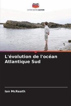 L'évolution de l'océan Atlantique Sud - McReath, Ian