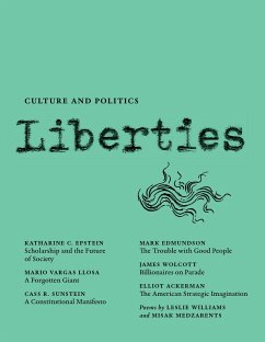 Liberties Journal of Culture and Politics - Sunstein, Cass R.; Ackerman, Elliot; Wolcott, James; Epstein, Katherine C.; Llosa, Mario Vargas; Edmundson, Mark; Halbertal, Moshe; Arikha, Noga