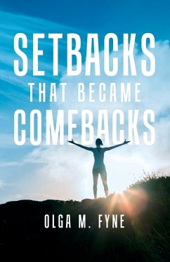 Setbacks That Became Comebacks - Fyne, Olga M.