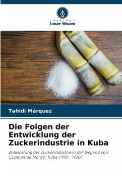 Die Folgen der Entwicklung der Zuckerindustrie in Kuba - Márquez, Tahidi